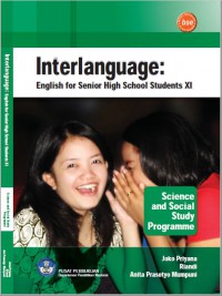 INTERLANGUAGE: English for Senior High School Students XI Science and Social Study
Programme