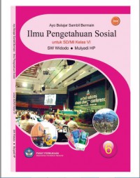 Ayo Belajar Sambil Bermain Ilmu Pengetahuan Sosial: untuk SD/MI
kelas VI