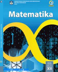 Matematika SMA/MA/SMK/MAK Kelas XII (k13) Edisi Revisi 2018 (Buku Siswa)