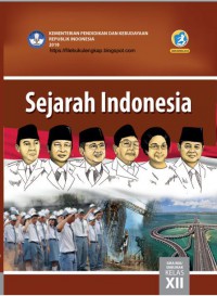 Sejarah Indonesia SMA/MA/SMK/MAK Kelas XII (K13) Edisi Revisi 2018 (Buku Siswa)