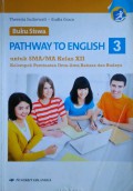 Pathway To English Untuk SMA/MA Kelas XII Kurikulum  2013 Yang Disempurnakan Kelompok Peminatan Edisi Revisi ( Buku Siswa)