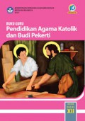 Pendidikan Agama Katolik dan Budi Pekerti SMA/SMK Kelas XII ( Buku Guru ) K13