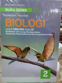 Biologi Untuk SMA/MA Kelas XI Kurikulum 2013 Yang Disempurnakan Peminatan Matematika dan Ilmu Pengetahuan Alam (Edisi Revisi) (Buku Siswa)