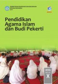 Pendidikan Agama Islam dan Budi Pekerti SMA/MA/SMK/MAK Kelas X (K.13) Edisi Revisi 2017 (Buku Siswa)