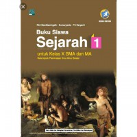 Buku Siswa Sejarah 1 Untuk Kelas X SMA dan MA Kelompok Peminatan Ilmu-Ilmu Sosial