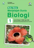 Buku Siswa Menjelajah Dunia Biologi 1 Untuk Kelas X SMA dan MA Kelompok Peminatan Matematika dan Ilmu-Ilmu Alam ( K 13 Edisi Revisi )