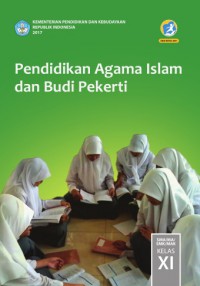 Buku Siswa Pendidikan Agama Islam dan Budi pekerti SMA/MA/SMK/MAK Kelas XI (K13) Edisi Revisi 2017
