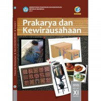 Buku Siswa Prakarya dan Kewirausahaan SMA/MA/SMK/MAK Kelas XI Semester 2 (K13) Edisi Revisi 2017