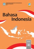 Buku Siswa Bahasa Indonesia SMA/MA SMK/MAK Kelas XI (K13) Edisi Revisi 2017