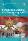 Buku Siswa Pendidikan Pancasila dan Kewarganegaraan SMA/MA/SMK/MAk Kelas XI (K13) Edisi Revisi 2017