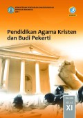 Pendidikan Agama Kristen dan Budi Pekerti SMA/SMK Kelas XI (K13) Edisi Revisi 2017 (Buku Siswa)