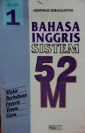 Bahasa inggris Sistem 52 M Jilid 1 : Mahir Berbahasa Inggris Tanpa Guru