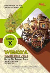Wibawa Wiyata Basa Jawa: Bahan Ajar Bahasa Jawa SMA/MA/SMK  Kelas X Edisi Revisi 2020