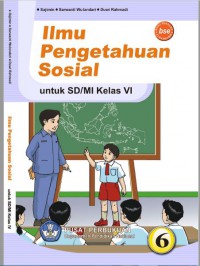 Ilmu Pengetahuan Sosial : untuk SD / MI Kelas VI