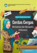 Buku panduan guru cerdas dan bersastra indonesia SMA/SMK Kelas XI (Kurikulum Merdeka)