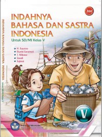 INDAHNYA
BAHASA DAN SASTRA
INDONESIA
Untuk SD/MI Kelas V