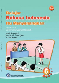 Belajar bahasa indonesia itu menyenangkan untuk kelas vi