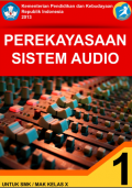 PEREKAYASAAN SISTEM AUDIO Untuk SKM/MAK Kelas X 1