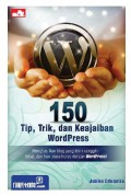 150 Tip, Trik, dan Keajaiban Wordpress