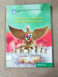 Pendidikan Pancasila dan Kewarganegaraan untuk SMA/SMK kelas X (Buku Siswa Sekolah Penggerak)