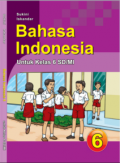 Bahasa Indonesia 6 : untuk SD/MI Kelas VI