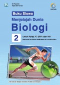 Buku Siswa Menjelajah Dunia Biologi 2 Untuk Kelas XI SMA dan MA Kelompok Peminatan Matematika dan Ilmu-Ilmu Alam (K13) Edisi Revisi