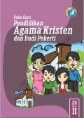 pendidikan agama kristen dan budi pekerti : buku guru kelas II