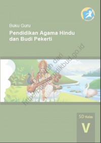 pendidikan agama hindu dan budi pekerti : (buku guru) kelas v