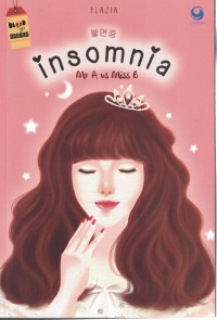 Insomnia : Mr. A vs Miss B Masih Terjaga Untuk Memahamimu