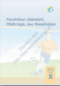 pendidikan jasmani, olahraga, dan kesehatan : kelas X