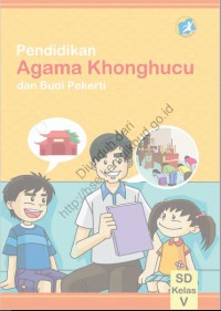 pendidikan agama khonghucu dan budi pekerti : (buku siswa) kelas v