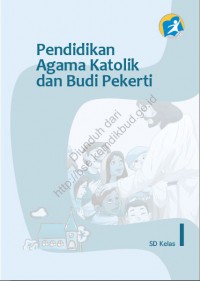 pendidikan agama katolik dan budi pekerti : kelas I