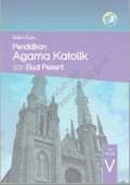 pendidikan agama katolik dan budi pekerti : (buku guru) kelas v