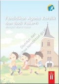 pendidikan agama katolik dan budi pekerti menjadi murid yesus : (buku siswa) kelas II