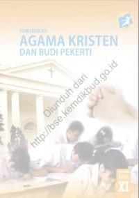 pendidikan agama kristen dan budi pekerti : buku siswa kelas XI