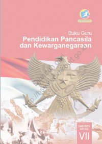 pendidikan pancasila dan kewarganegaraan : buku guru (SMP/MTS kelas VII)