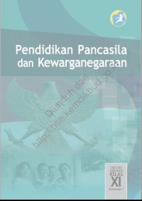 pendidikan pancasila dan kewarganegaraan : SMA/MA SMK/MAK kelas XI semester I