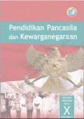 pendidikan pancasila dan kewarganegaraan : SMA/MA SMK/MAK kelas X semester I