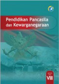 pendidikan pancasila dan kewarganegaraan : SMP/MTS kelas VIII semester I