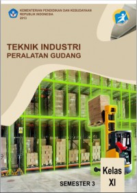 teknik industri peralatan gudang :kelas XI semester 3