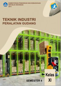 teknik industri peralatan gudang :kelas XI semester 4