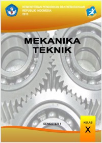 Mekanika Teknik : kls X Semester 1