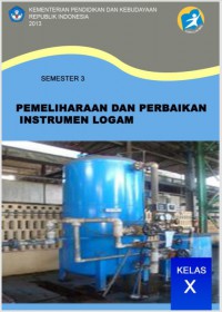 Pemeliharaan dan Perbaikan Instrumen Logam : Kls X semester 3