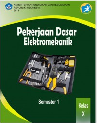 Pekerjaan Dasar Elektromekanik : kls X semester 1