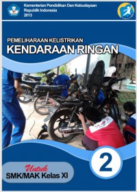 Pemeliharaan Kelistrikan Kendaraan Ringan SMK/MAK : kls XI Semester 2