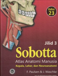 Sobotta Atlas Anatomi Manusia Jilid 3 : Kepala, Leher, dan Neuroanatomi Edisi 23 - 11883