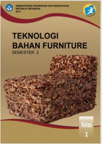 Teknologi Bahan Furniture : kls X Semester 2