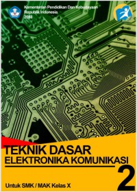 Teknik Dasar Elektronika Komunikasi SMK/MAK : kls X semester 2