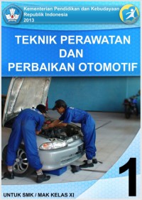 Teknik Perawatan dan Perbaikan Otomotif SMA/MAK : kls XI Semester 1