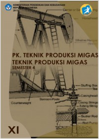 Teknik Produksi Migas Teknik Produksi Migas : kls XI Semester 4